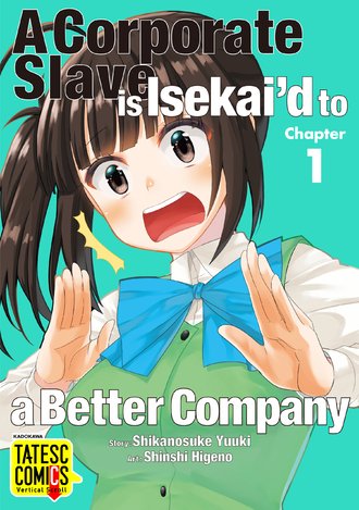 A Corporate Slave is Suddenly Isekai'd to a Better Company-Full Color