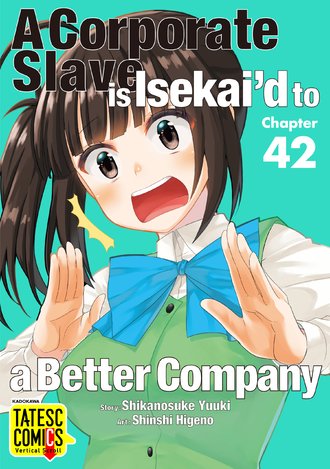 A Corporate Slave is Suddenly Isekai'd to a Better Company-Full Color #42