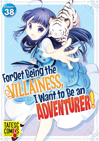 Forget Being the Villainess, I Want to Be an Adventurer!-Full Color #38