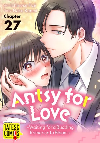 Antsy for Love ~Waiting for a Budding Romance to Bloom~-Full Color #27