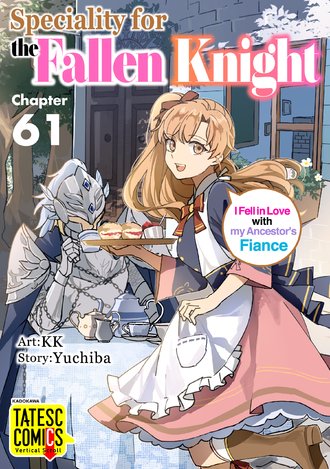 Speciality for the Fallen Knight ~I Fell in Love with my Ancestor's Fiance-Full Color #61