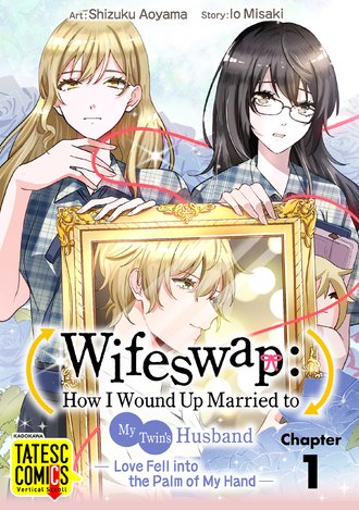 Wifeswap: How I Wound Up Married to My Twin's Husband -Love Fell into the Palm of My Hand--Full Color