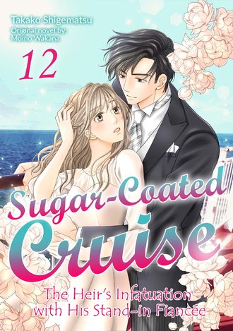 Sugar-Coated Cruise: The Heir's Infatuation with His Stand-in Fiancee #12