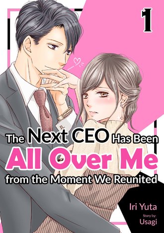 The Next CEO Has Been All Over Me from the Moment We Reunited