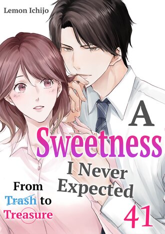 A Sweetness I Never Expected: From Trash to Treasure #41