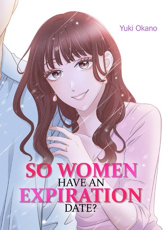So Women Have an Expiration Date? #25