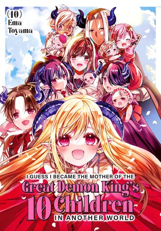 I Guess I Became the Mother of the Great Demon King's 10 Children in Another World #10