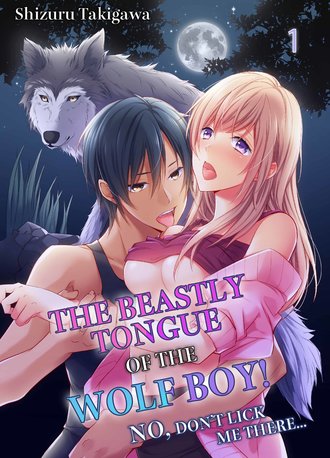 The Beastly Tongue of the Wolf Boy! No, Don't Lick Me There...