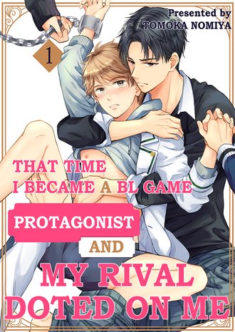 That Time I Became a BL Game Protagonist and My Rival Doted on Me
