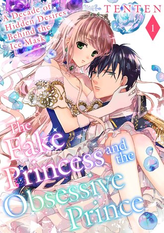 The Fake Princess and the Obsessive Prince: A Decade of Hidden Desires Behind the Ice Mask