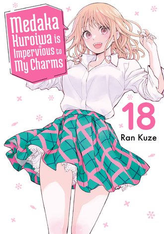 Medaka Kuroiwa is Impervious to My Charms #18