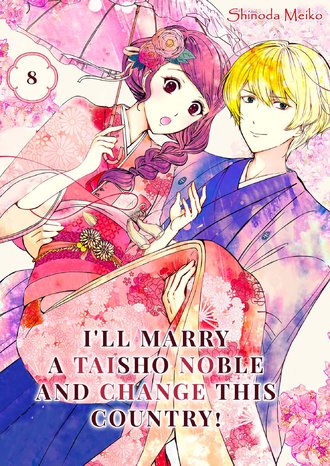 I'll Marry a Taisho Noble and Change This Country! #8