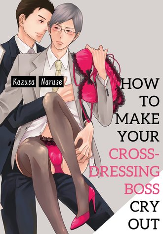 How to Make Your Cross-Dressing Boss Cry Out-Full Color