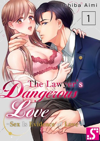The Lawyer's Dangerous Love ~ Sex Is Evidence of Love ~