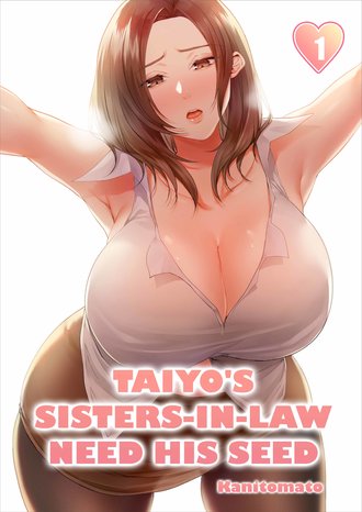 Taiyo's Sisters-In-Law Need His Seed-Full Color