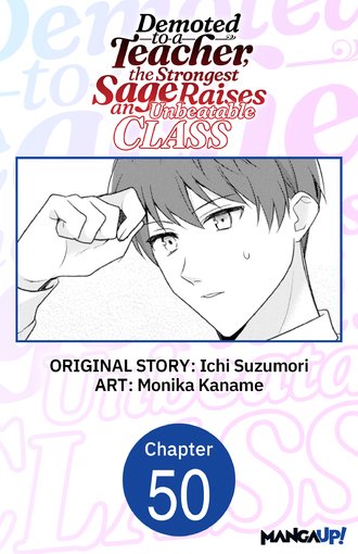 Demoted to a Teacher, the Strongest Sage Raises an Unbeatable Class #50