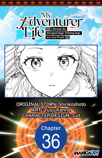 My Adventurer Life: I Became the Strongest Magic-Refining Sage in a New World #36