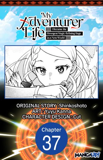 My Adventurer Life: I Became the Strongest Magic-Refining Sage in a New World #37