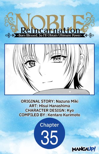 Noble Reincarnation ~Born Blessed, So I'll Obtain Ultimate Power~ #35