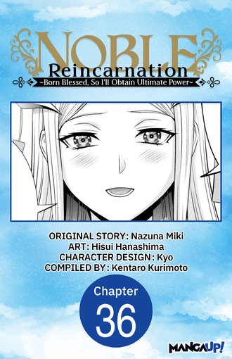 Noble Reincarnation ~Born Blessed, So I'll Obtain Ultimate Power~ #36