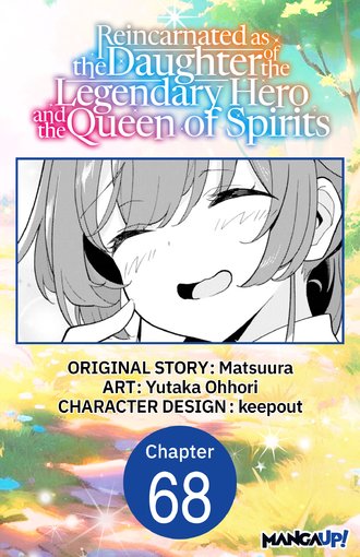 Reincarnated as the Daughter of the Legendary Hero and the Queen of Spirits #68