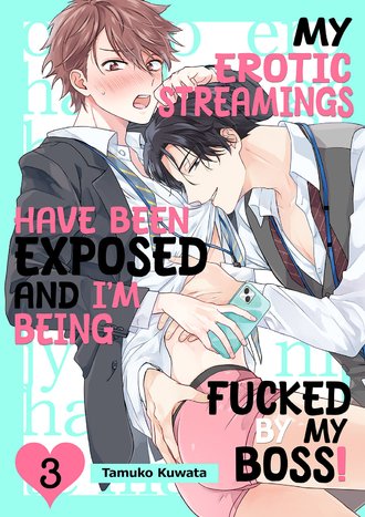 Read My Erotic Streamings have been Exposed and I'm being Fucked by My  Boss! Online At MangaPlaza