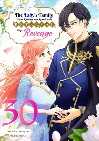 The Lady's Family Whose Kindness Was Repaid With Betrayal Takes Revenge #30