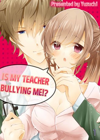 Is My Teacher Bullying Me!?-Full Color