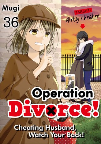 Operation Divorce! Cheating Husband, Watch Your Back! #36