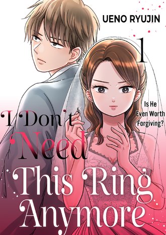 I Don't Need This Ring Anymore: Is He Even Worth Forgiving?