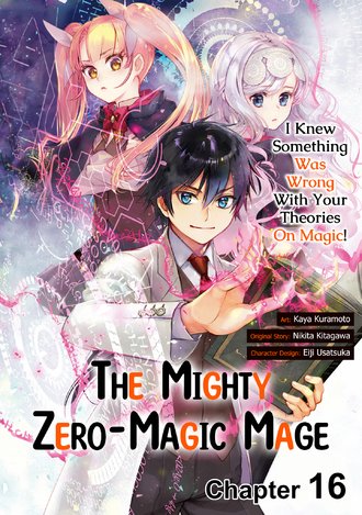 The Mighty Zero-Magic Mage: I Knew Something Was Wrong With Your Theories On Magic! #16