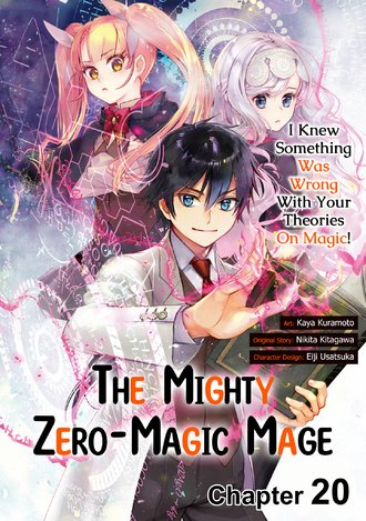 The Mighty Zero-Magic Mage: I Knew Something Was Wrong With Your Theories On Magic! #20
