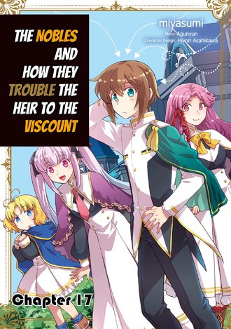 The Nobles and How They Trouble the Heir to the Viscount #17