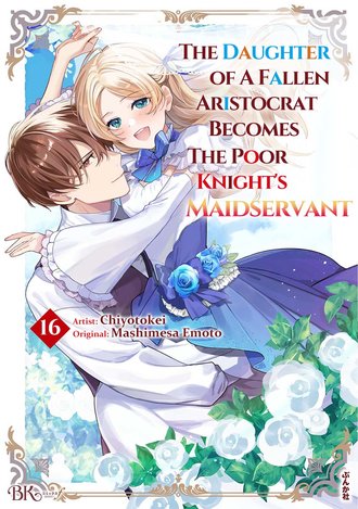 The Daughter of a Fallen Aristocrat Becomes The Poor Knight's Maidservant #16