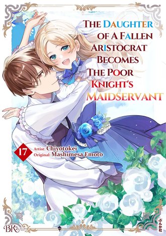 The Daughter of a Fallen Aristocrat Becomes The Poor Knight's Maidservant #17