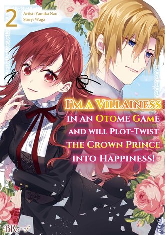 I'm a Villainess in an Otome Game And Will Plot Twist The Crown Prince Into Happiness! #2