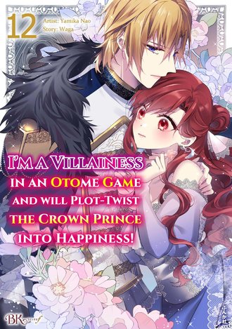 I'm a Villainess in an Otome Game And Will Plot Twist The Crown Prince Into Happiness! #12