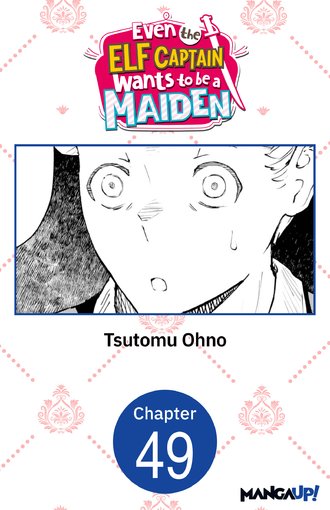 Even the Elf Captain Wants to be a Maiden #49