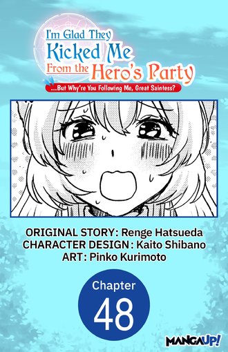 I'm Glad They Kicked Me From The Hero's Party... But Why're you following me, Great Saintess? #48