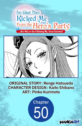 I'm Glad They Kicked Me From The Hero's Party... But Why're you following me, Great Saintess? #50