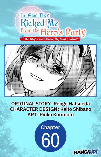 I'm Glad They Kicked Me From The Hero's Party... But Why're you following me, Great Saintess? #60
