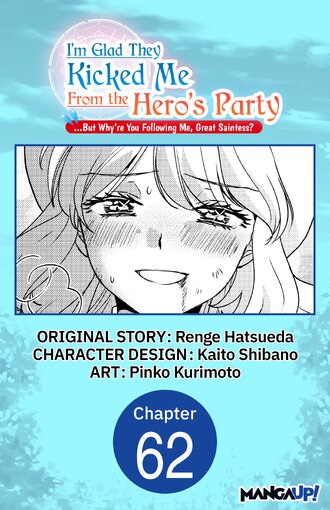 I'm Glad They Kicked Me From The Hero's Party... But Why're you following me, Great Saintess? #62