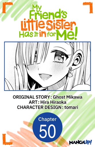 My Friend's Little Sister Has It in for Me! #50