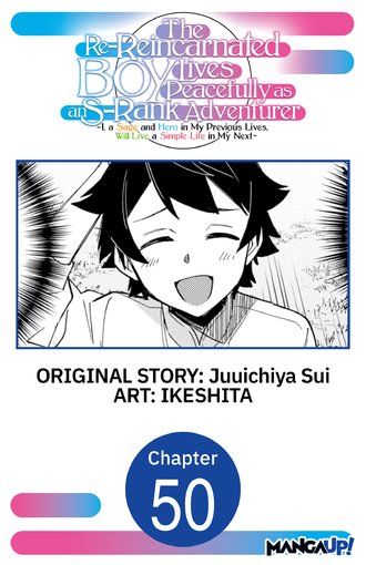 The Re-Reincarnated Boy Lives Peacefully as an S-Rank Adventurer ~ I, a Sage and Hero in My Previous Lives, Will Live a Simple Life in My Next ~ #50