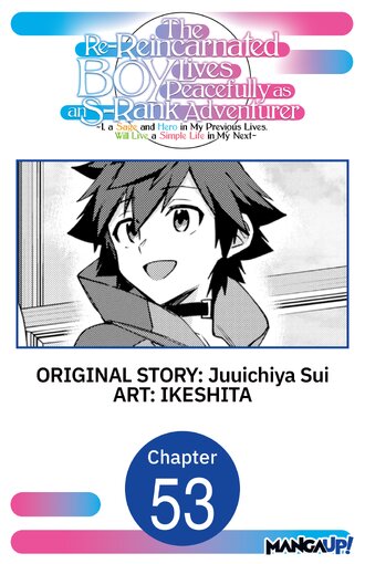 The Re-Reincarnated Boy Lives Peacefully as an S-Rank Adventurer ~ I, a Sage and Hero in My Previous Lives, Will Live a Simple Life in My Next ~ #53