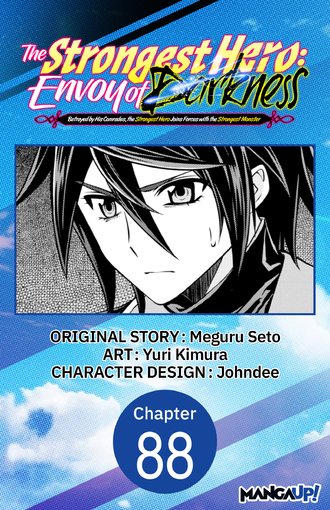 The Strongest Hero: Envoy of Darkness -Betrayed by His Comrades, the Strongest Hero Joins Forces with the Strongest Monster- #88