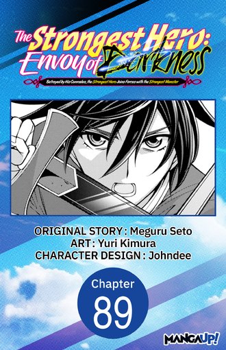 The Strongest Hero: Envoy of Darkness -Betrayed by His Comrades, the Strongest Hero Joins Forces with the Strongest Monster- #89