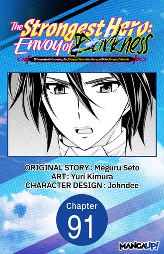 The Strongest Hero: Envoy of Darkness -Betrayed by His Comrades, the Strongest Hero Joins Forces with the Strongest Monster- #91