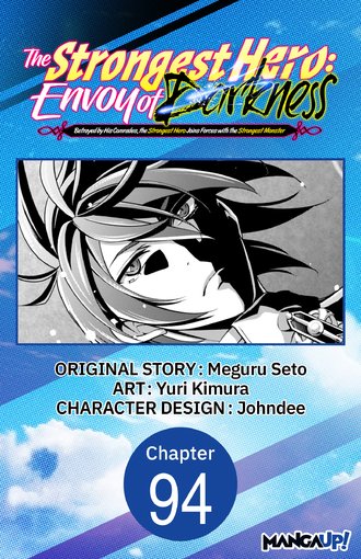 The Strongest Hero: Envoy of Darkness -Betrayed by His Comrades, the Strongest Hero Joins Forces with the Strongest Monster- #94
