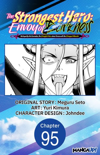 The Strongest Hero: Envoy of Darkness -Betrayed by His Comrades, the Strongest Hero Joins Forces with the Strongest Monster- #95